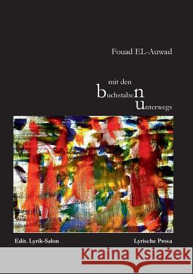 mit den buchstaben unterwegs: Der Buchstabenbasar El-Auwad, Fouad 9783734753718 Books on Demand