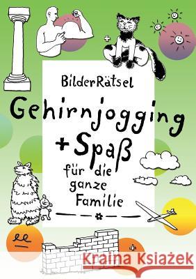 BilderRätsel: Gehirnjogging + Spaß für die ganze Familie Roloff, Maren 9783734753732 Books on Demand