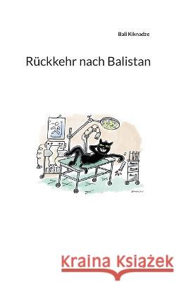 R?ckkehr nach Balistan Bali Kiknadze 9783734758829 Books on Demand