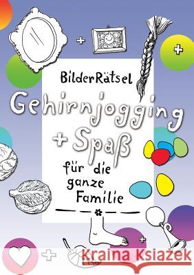 BilderRätsel: Gehirnjogging + Spaß für die ganze Familie Roloff, Maren 9783734758928 Books on Demand