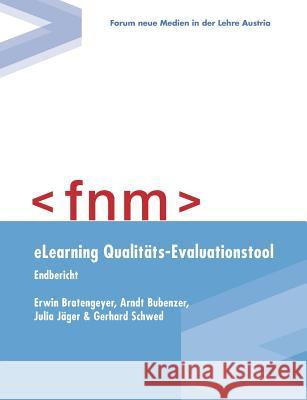 eLearning Qualitäts-Evaluationstool Erwin Bratengeyer Arndt Bubenzer Julia Jager 9783734762109