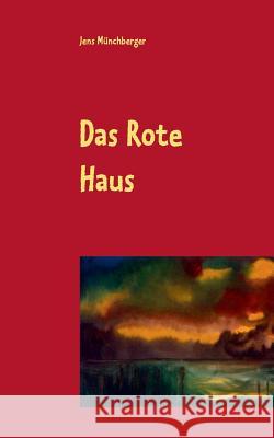 Das Rote Haus: Eine Geschichte Münchberger, Jens 9783734765339