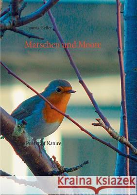 Marschen und Moore: The Poetry of Nature Beller, Thomas 9783734766435 Books on Demand