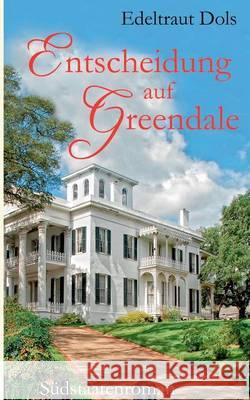 Entscheidung auf Greendale Edeltraut Dols 9783734767678 Books on Demand