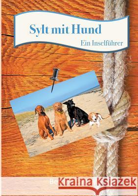 Sylt mit Hund: Ein Inselführer Latt, Bettina 9783734768729 Books on Demand