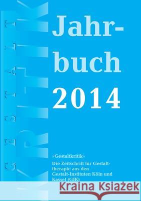 Gestaltkritik Jahrbuch 2014 Erhard Doubrawa 9783734770067 Books on Demand