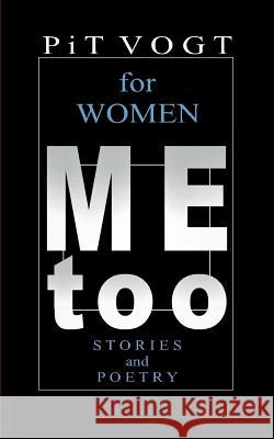 Mee too - for Women: Stories and Poetry Pit Vogt 9783734772832