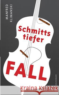 Schmitts tiefer Fall Manfred Klimanski 9783734773006