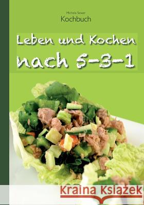 Leben und Kochen nach 5-3-1 Michela Sewer 9783734773099 Books on Demand