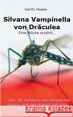 Silvana Vampinella von Draculea: Eine Mücke erzählt... Haase, Gerth 9783734773563