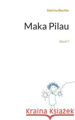 Maka Pilau: Band 7 Sabrina Beutler 9783734773723