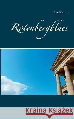 Rotenbergblues Else Matters Emi Weber 9783734775314 Books on Demand