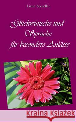 Glückwünsche und Sprüche für besondere Anlässe Liane Spindler 9783734775598 Books on Demand