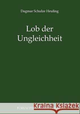 Lob der Ungleichheit: Das Postulat der Gleichheit unter Legitimationsdruck Prollius, Michael Von 9783734776076 Books on Demand