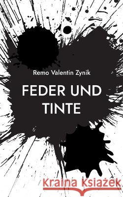 Feder und Tinte Remo Valentin Zynik 9783734777110