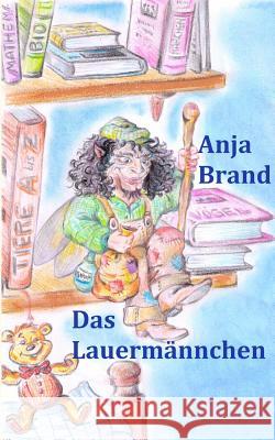 Das Lauermännchen Anja Brand 9783734783340 Books on Demand