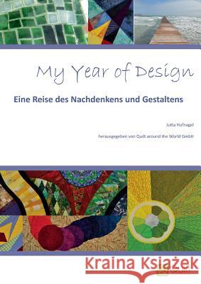 My Year of Design: Eine Reise des Nachdenkens und Gestaltens Hufnagel, Jutta 9783734783586 Books on Demand