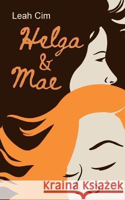 Helga und Mae: Episodenroman Leah CIM 9783734784194 Bod - Books on Demand