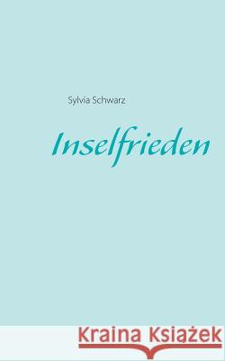 Inselfrieden Sylvia Schwarz 9783734785085 Books on Demand