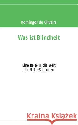 Was ist Blindheit Domingos D 9783734789939 Books on Demand