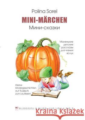 Mini-Märchen: Kleine Kindergeschichten auf Russisch zum Lautlesen Sorel, Polina 9783734790263