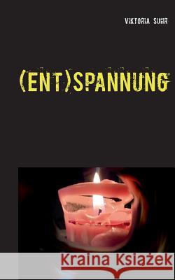 (Ent)Spannung Viktoria Suhr 9783734791215