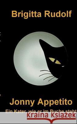 Jonny Appetito: Ein Kater, wie er im Buche steht Brigitta Rudolf 9783734791321 Books on Demand
