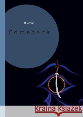 Comeback R. Amon 9783734792236 Books on Demand