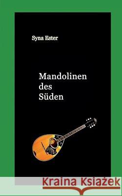 Mandolinen des Süden: Nino, der kleine Musikant Ester, Syna 9783734793486