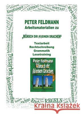 Kopiervorlagen zu Wünsch Dir (k)einen Drachen Feldmann, Peter 9783734793646 Books on Demand