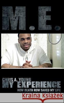 M.E. - My experience: How death row saved my life Chris A. Young Stefan Heikens 9783734794292