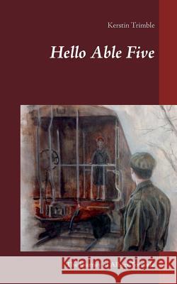 Hello Able Five: The Journey of Albert Torreele Trimble, Kerstin 9783734797231