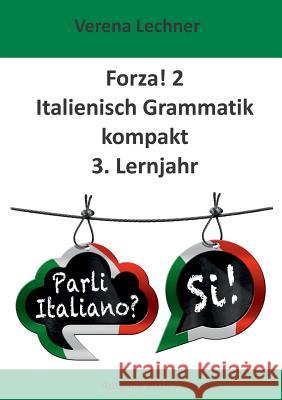 Forza! 2: Italienisch Grammatik kompakt 3. Lernjahr Lechner, Verena 9783734797804