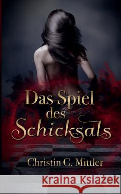 Das Spiel des Schicksals Christin C. Mittler 9783734798245