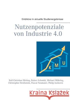 Nutzenpotenziale von Industrie 4.0: Einblicke in aktuelle Studienergebnisse Härting, Ralf-Christian 9783734798801 Books on Demand