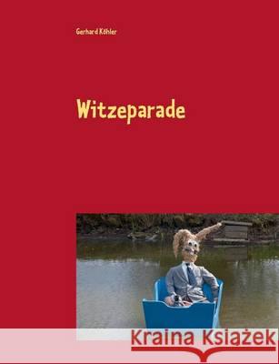 Witzeparade Gerhard Kohler 9783734799204 Books on Demand