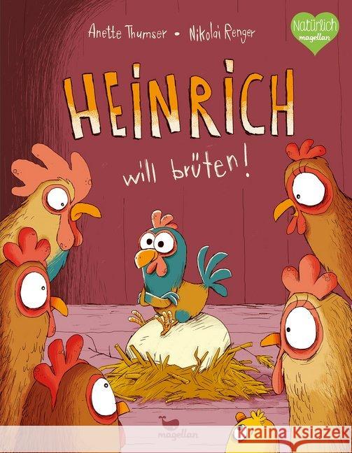 Heinrich will brüten! Thumser, Anette 9783734820564 Magellan