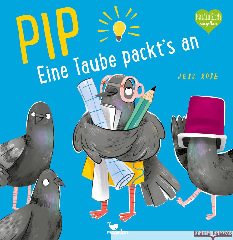 Pip - Eine Taube packt's an! Rose, Jess 9783734821592