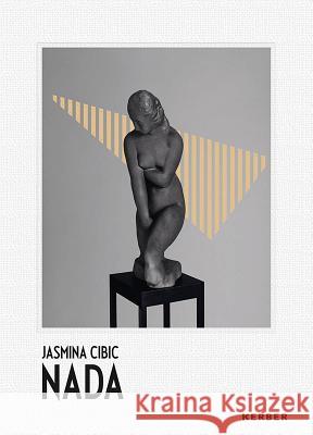 Jasmina Cibic: NADA Cibic, Jasmina 9783735604552 Kerber Verlag