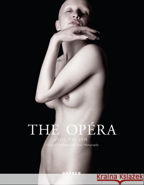 The Opéra: Volume VII: Magazine for Classic & Contemporary Nude Photography Straub, Matthias 9783735604637