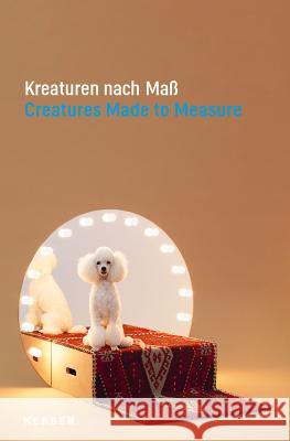 Creatures Made to Measure: Animals and Contemporary Design Marta Herford 9783735605283 Kerber Verlag