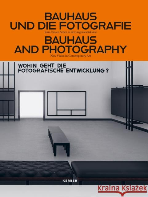 Bauhaus and Photography: On New Visions in Contemporary Art Gertz, Corina 9783735605474 Kerber Verlag