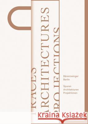 Bärenzwinger Berlin: Traces--Architectures--Projections Müller-Tischler, Ute 9783735605634 Kerber Verlag
