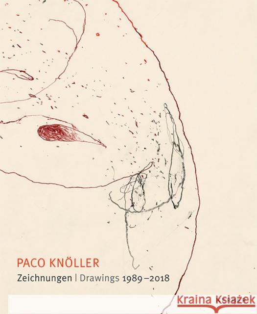 Paco Knöller: Drawings 1989-2018 Knöller, Paco 9783735606037 Kerber Verlag