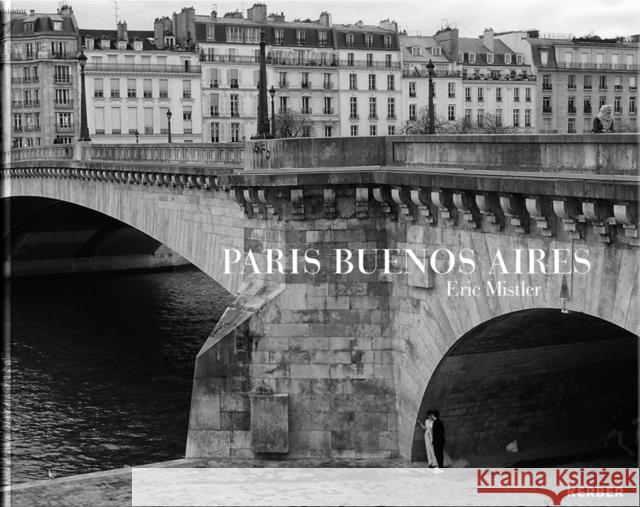 Eric Mistler: Paris Buenos Aires Mistler, Eric 9783735606228 Kerber Verlag