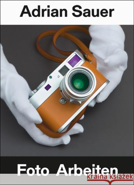 Adrian Sauer: Photo Works  9783735607201 Kerber Verlag