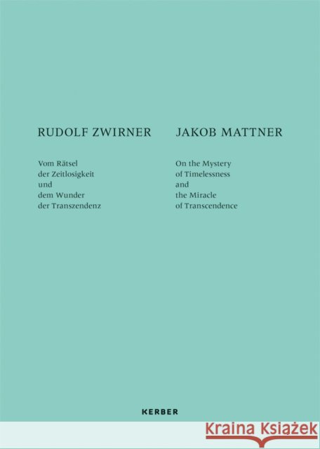Rudolf Zwirner & Jakob Mattner: An Interview Zwirner, Rudolf 9783735607423 Kerber Verlag