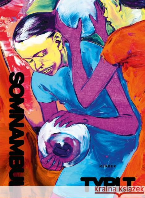 Lubomir Typlt: Somnambul Lubomir Typlt 9783735607478 Kerber Verlag