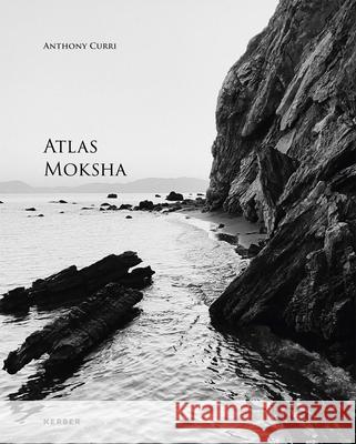 Anthony Curri: Atlas Moksha Anthony Curri 9783735607621 Kerber Verlag