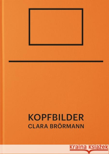 Clara Brörmann: Kopfbilder Brormann, Clara 9783735607638 Kerber Verlag